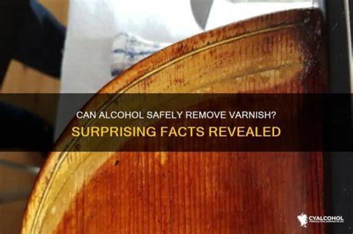 Does alcohol remove varnish? | ContextResponse.com